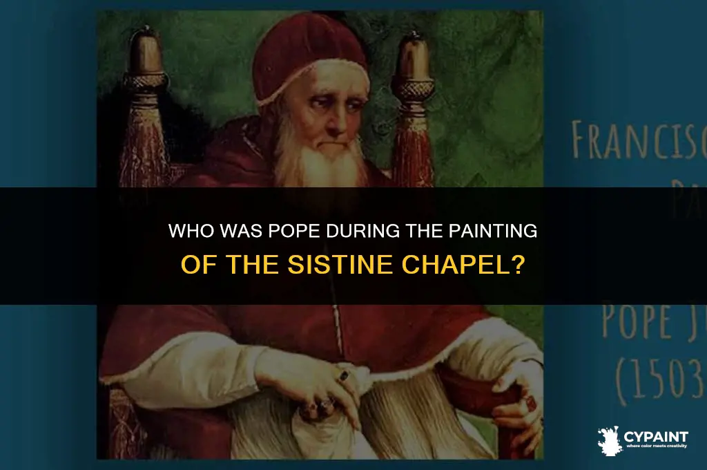 who was pope during the painting of the sistine chapel
