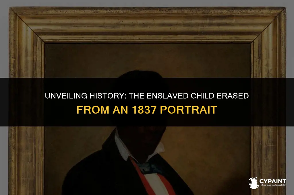 who was the enslaved child painted out of 1837 portrait