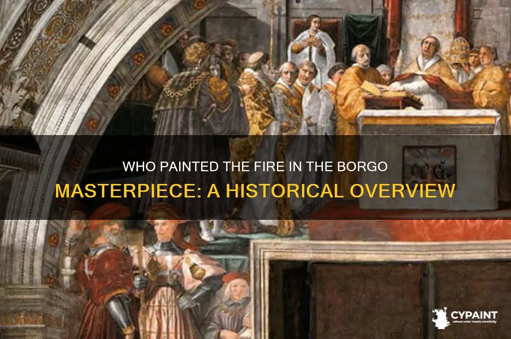 who was the fire in the borgo painted fr