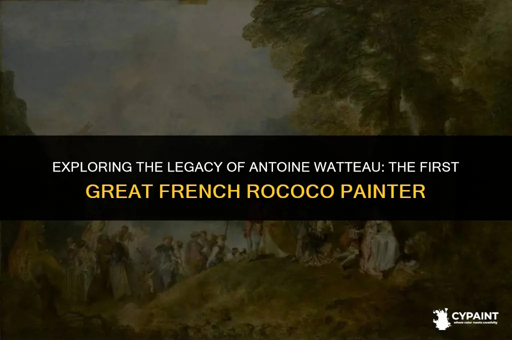 who was the first great french rococo painter d 1721