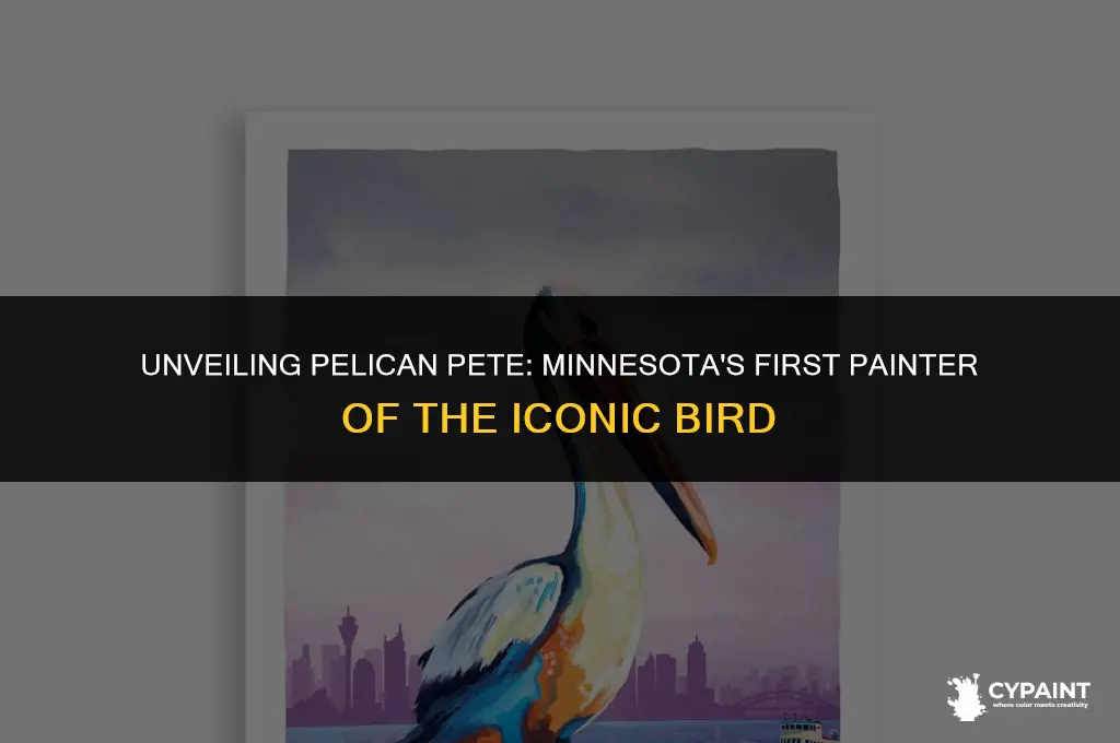 who was the first person to paint pelican pete minnesota