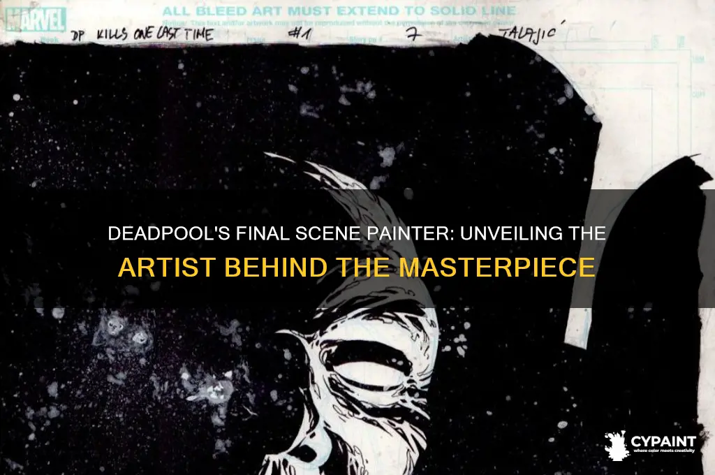 who was the painter at the end of deadpool