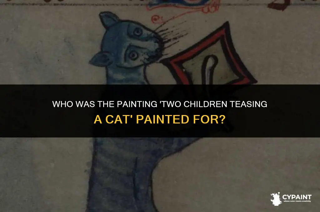 who was the paintingtwo children ateasing a cat painted for