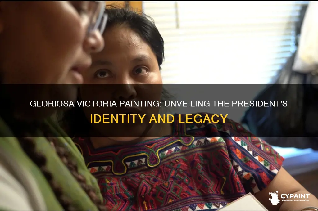 who was the president in the painting gloriosa victoria