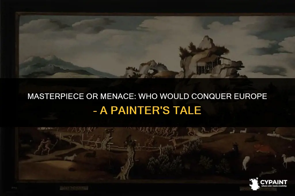 who would win all of europe or a bad painter