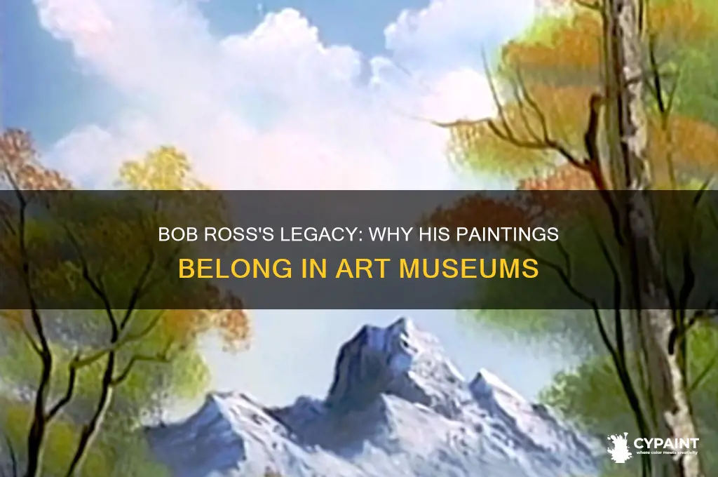 why are bob ross paintings in museums of art