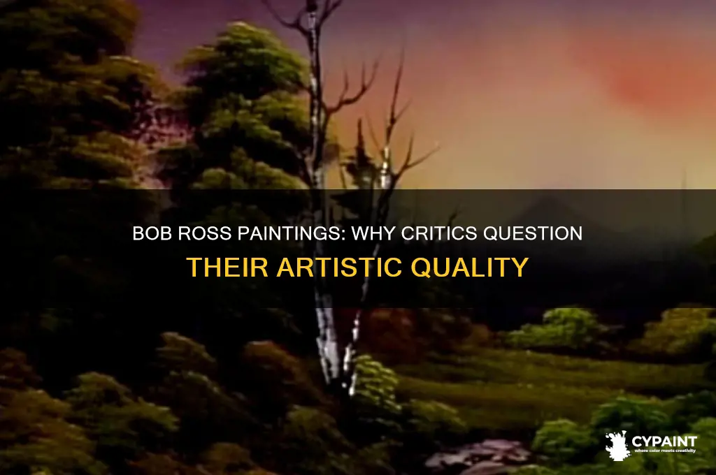 why are bod ross paintings not considered goid quality