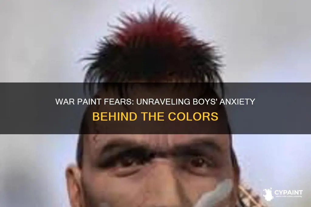 why are the boys afraid of the war paint
