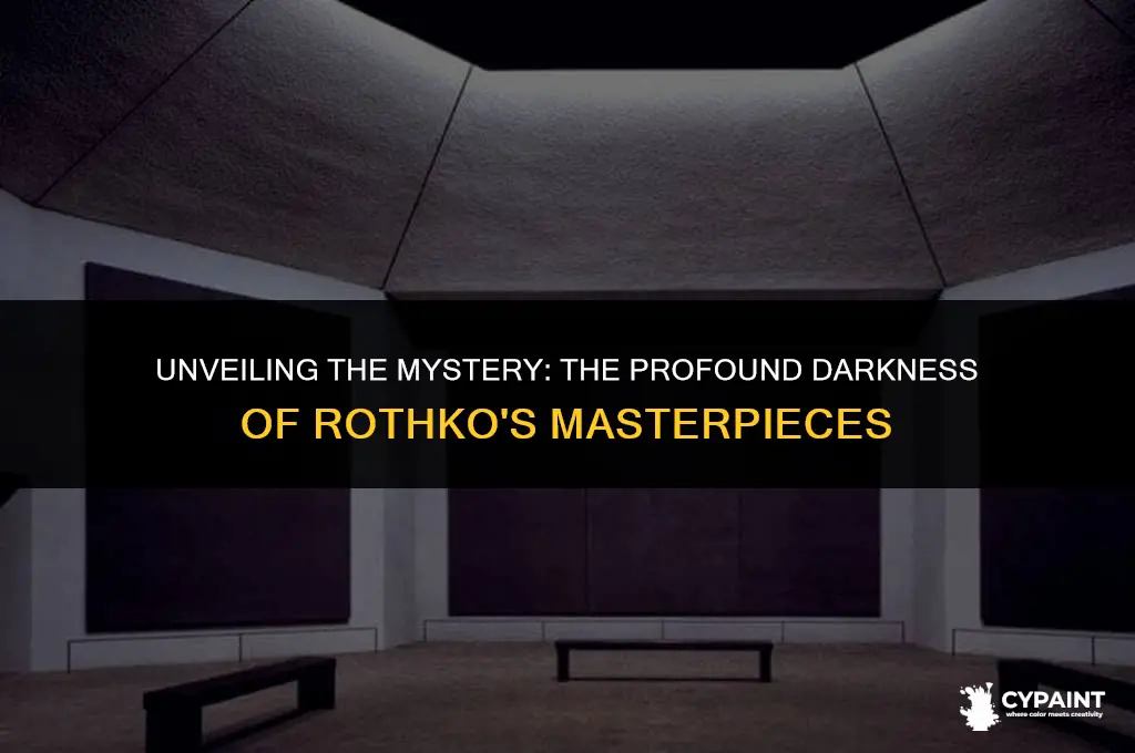 why are the paintings in the rothko chapel so dark