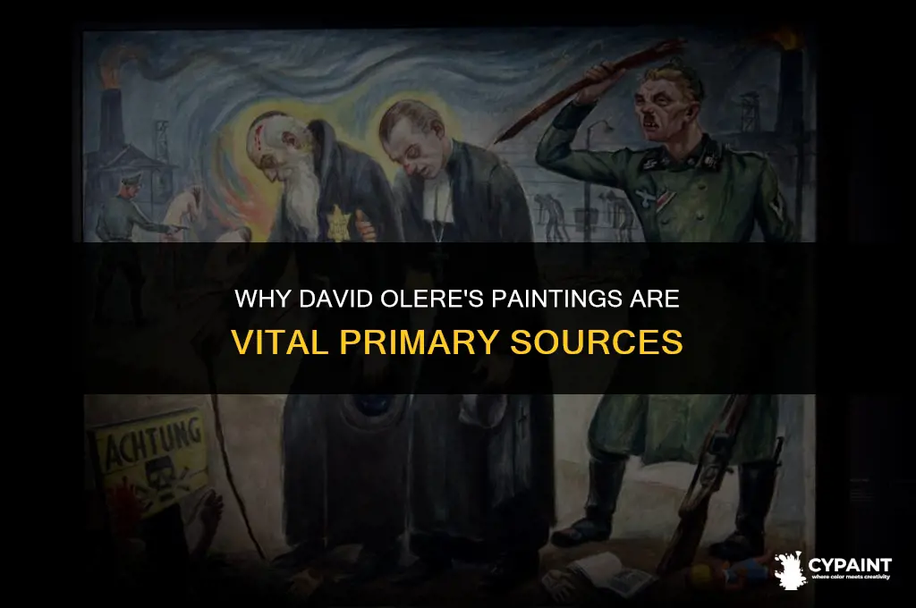 why are the paintings of david olere considered primary sources