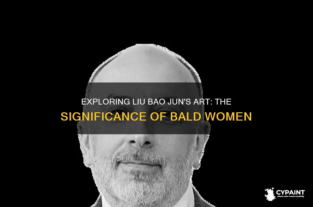 why are women bald in liu bao jun paintings