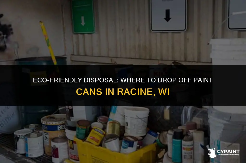 why can i drop off paint cans in racine wi