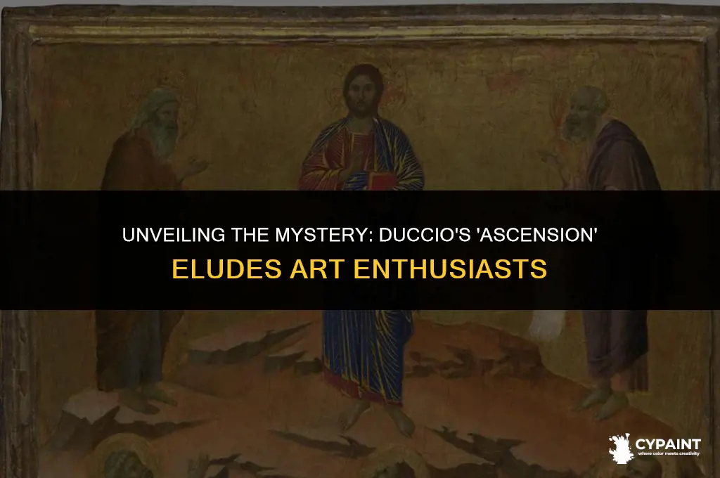 why can i not find the ascension painted by duccio