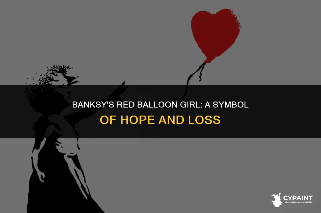 why did banksy paint the girl with the red balloon