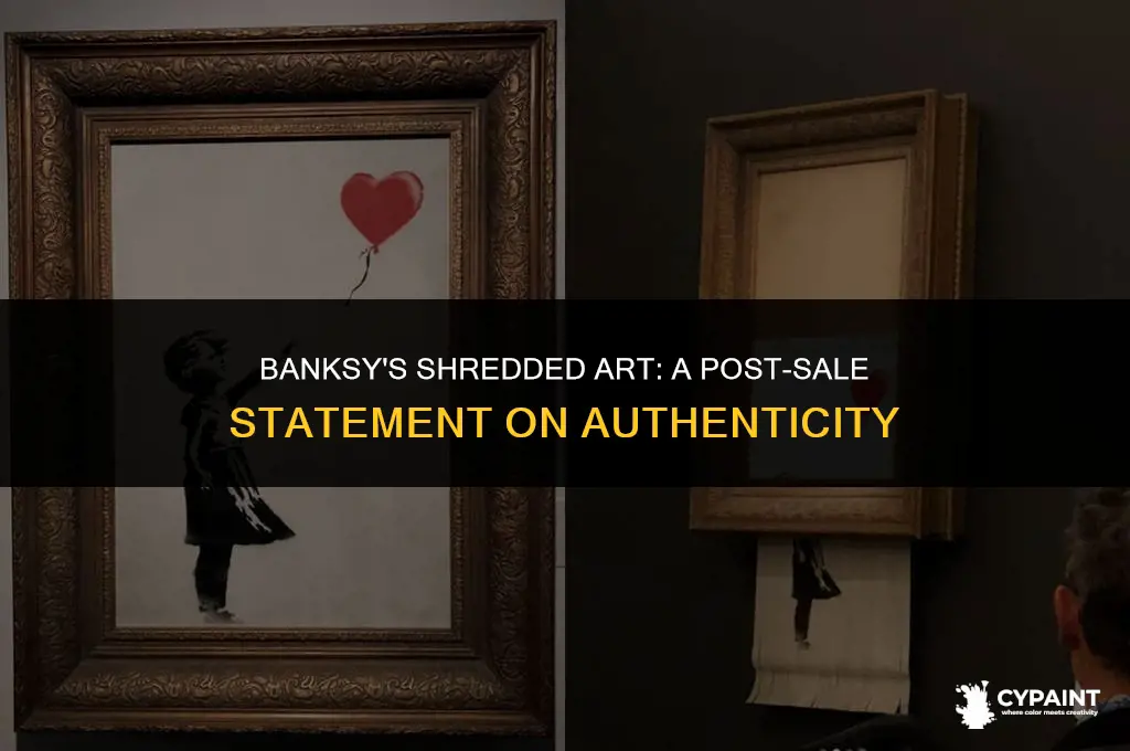 why did banksy shred his painting after it was sold