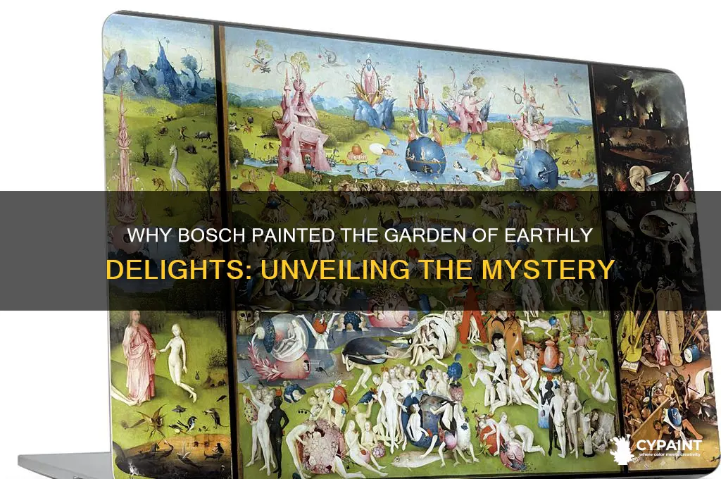 why did bosch paint the garden of earthly delights