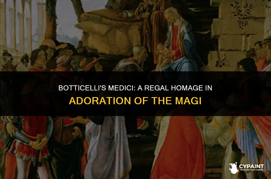 why did boticelli paint medici in adoration of the magi