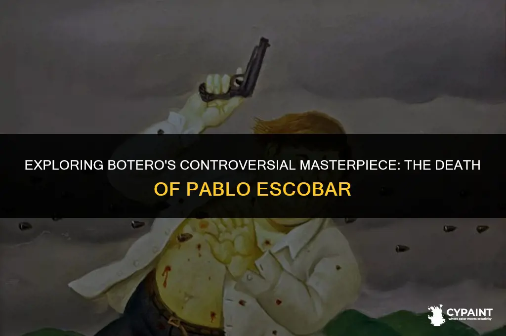 why did fernando botero paint the death of pablo escobar
