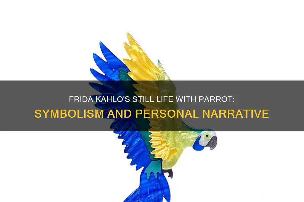 why did frida kahlo paint still life with parrot