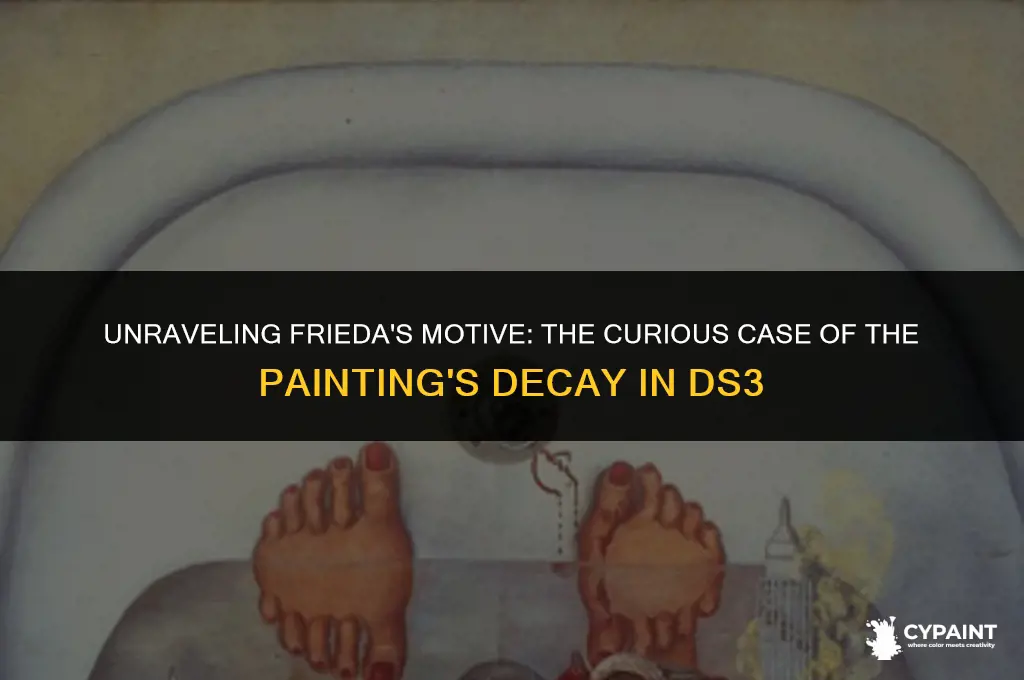 why did frieda want to let the painting rot ds3
