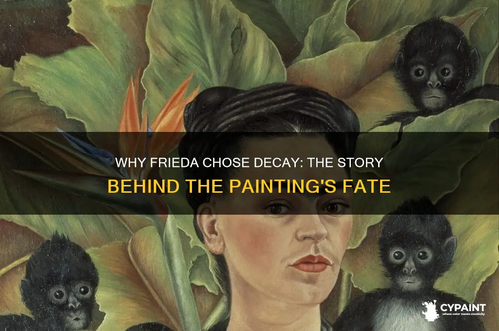 why did frieda want to let the painting rot
