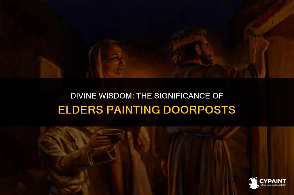 why did god chose the elders to paint the doorposts