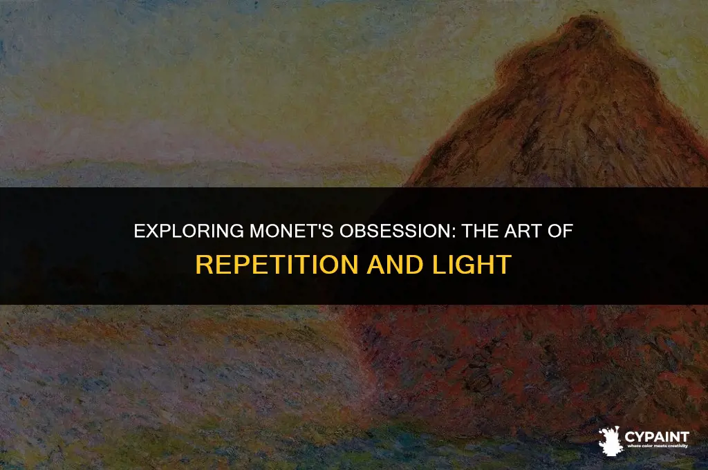 why did monet paint the same scene over and over