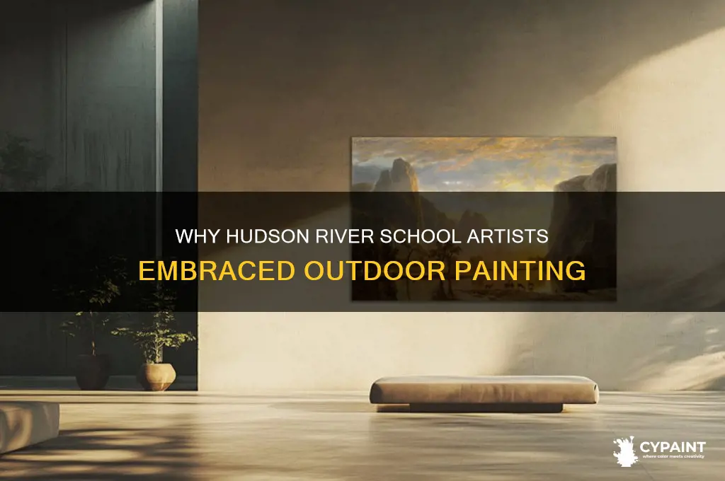 why did the hudson river valley members paint outside