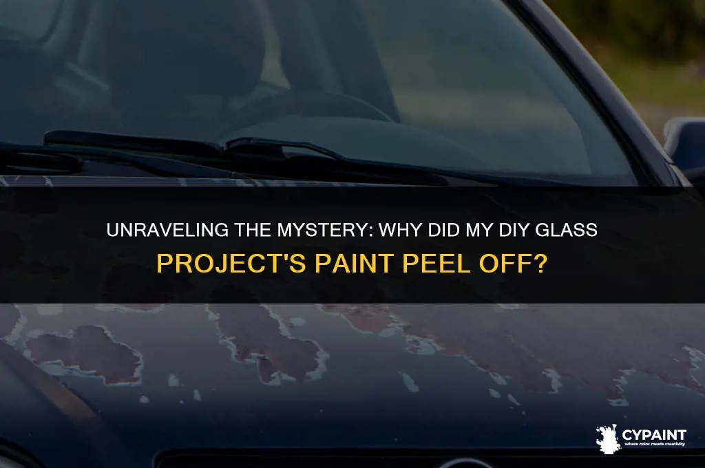 why did the paint peel off my glass diy project
