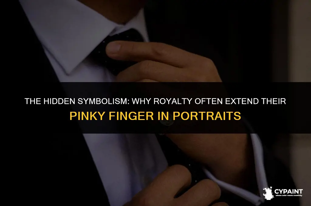 why did they paint royalty with a pinky finger extended