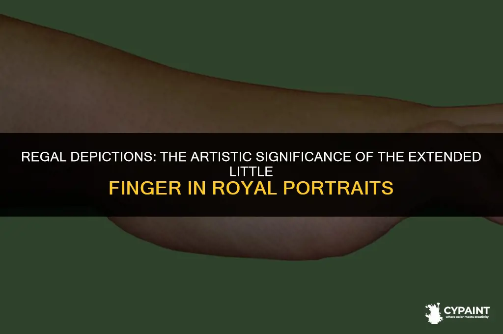 why did they paint royalty with an extended little finger