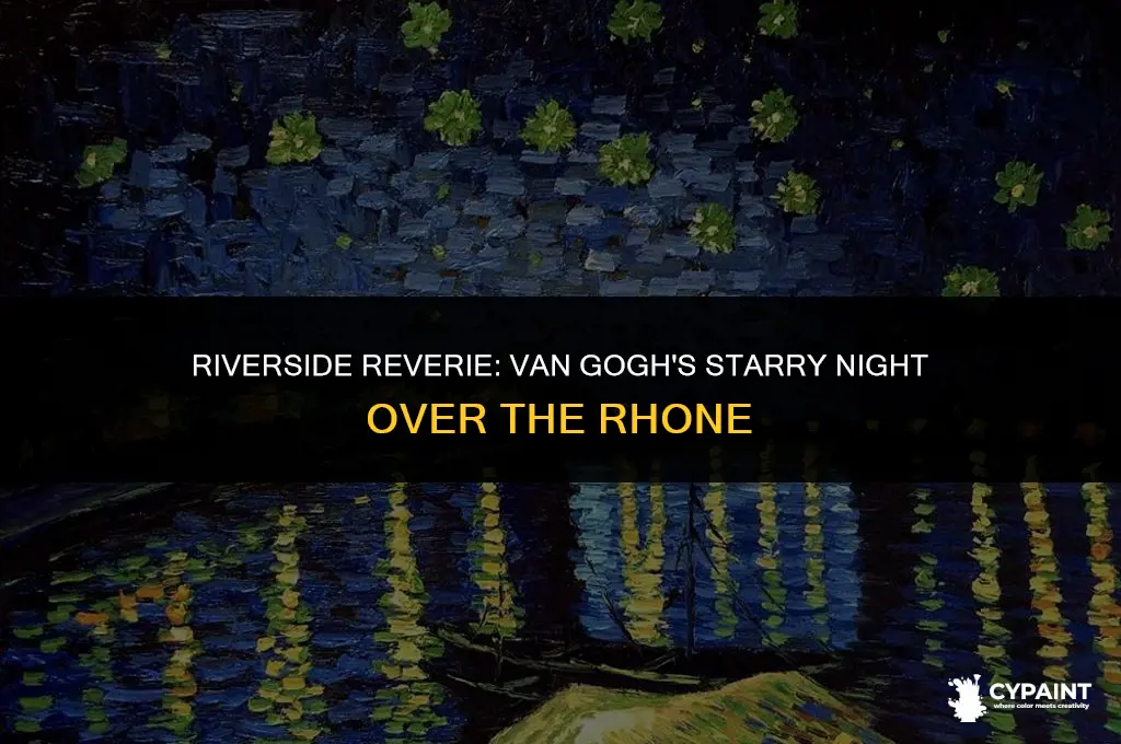 why did van gogh paint starry night over the rhone