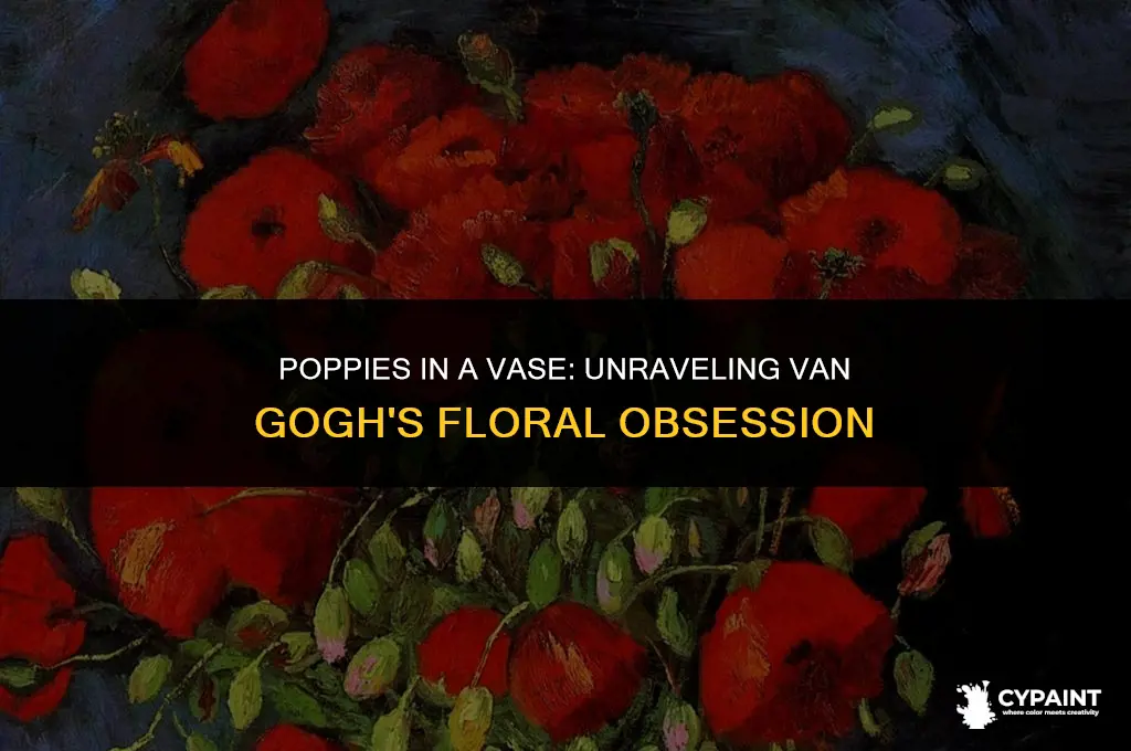 why did vincent van gogh painted vase with red poppies
