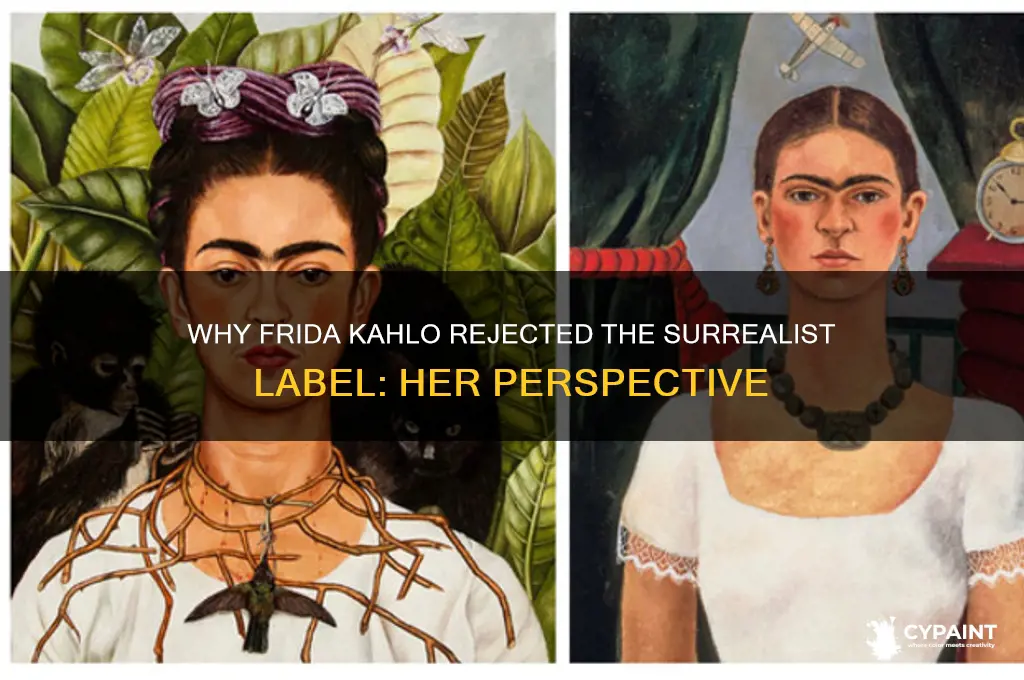 why didnt friday kahlo consider herself a surrealist painter