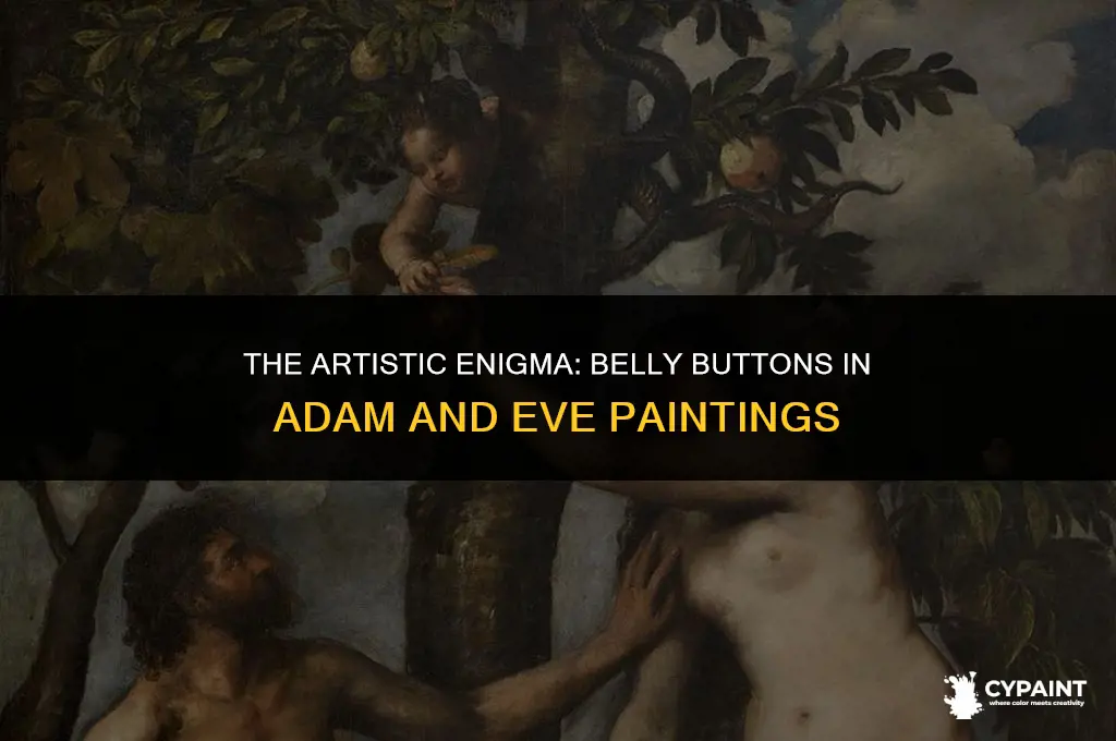 why do adam and eve have belly buttons in paintings