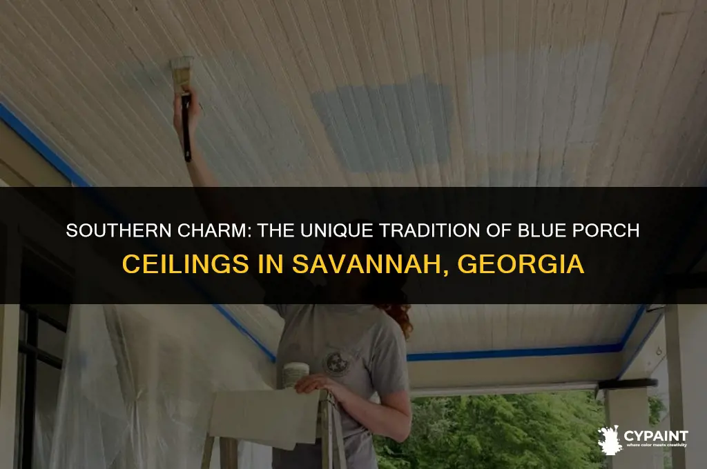 why do people in savanah georgia paint their porch celling