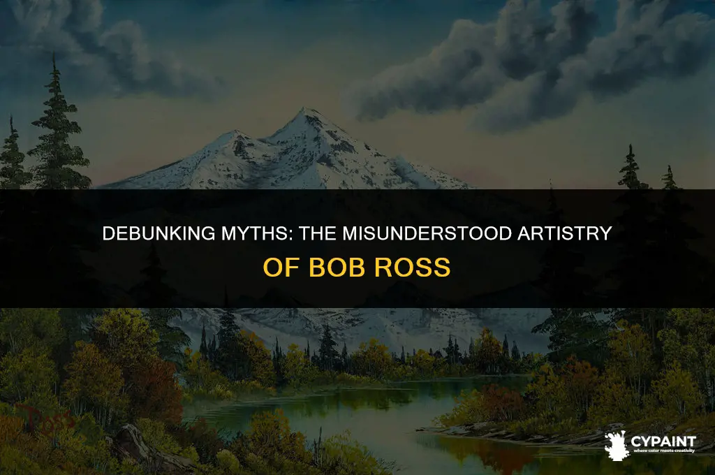 why do people think bob ross was a bad painter