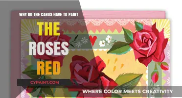 Unveiling the Mystery: Why Cards Paint Roses Red
