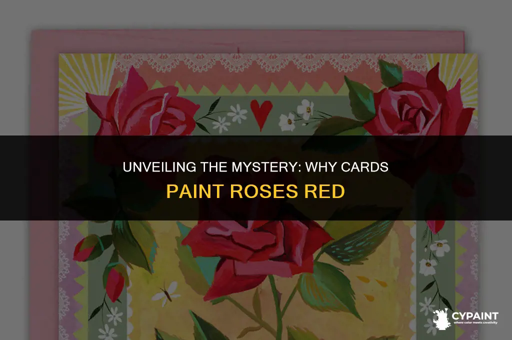 why do the cards have to paint the roses red