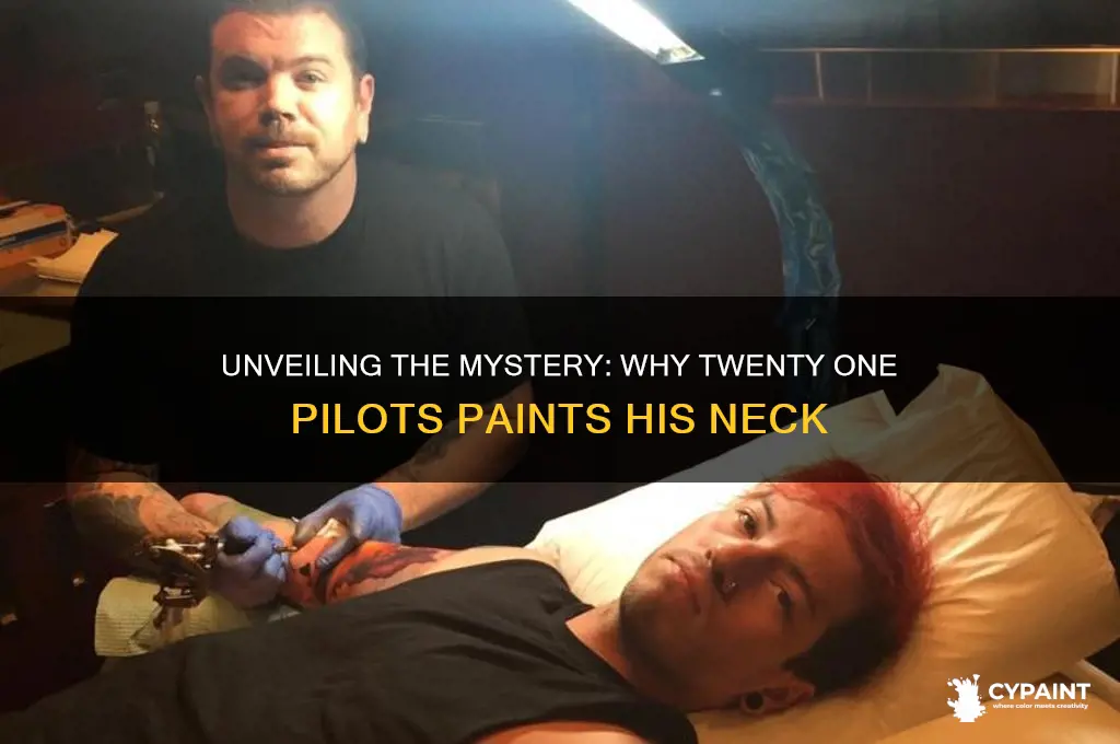 why does 21 pilots paint his neck