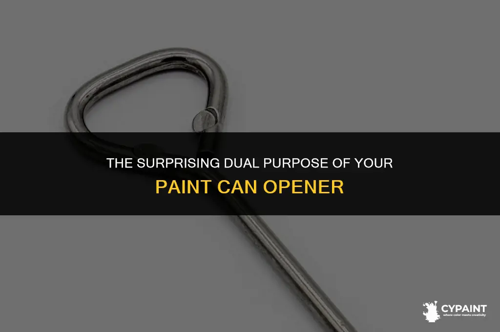 why does a paint can opener have a bottle opener