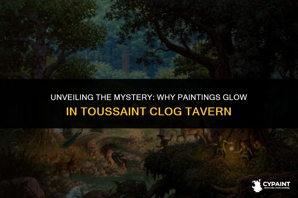 why does a painting light up in toussaint clog tavern