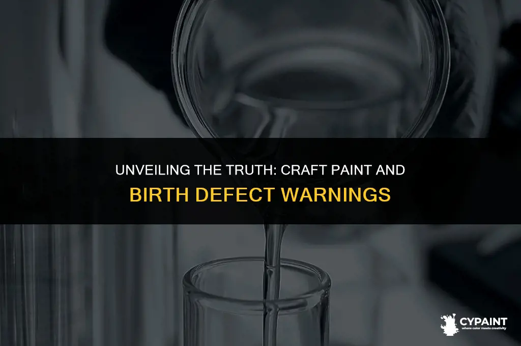 why does craft paint say it can cause birth defects
