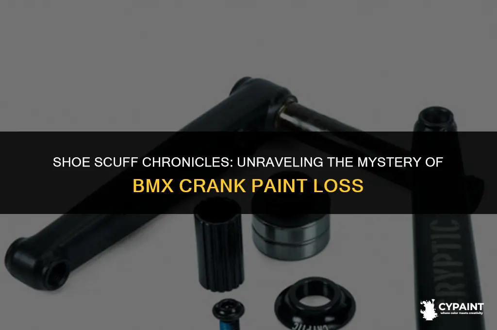 why does my shoes rub paint off my bmx crank