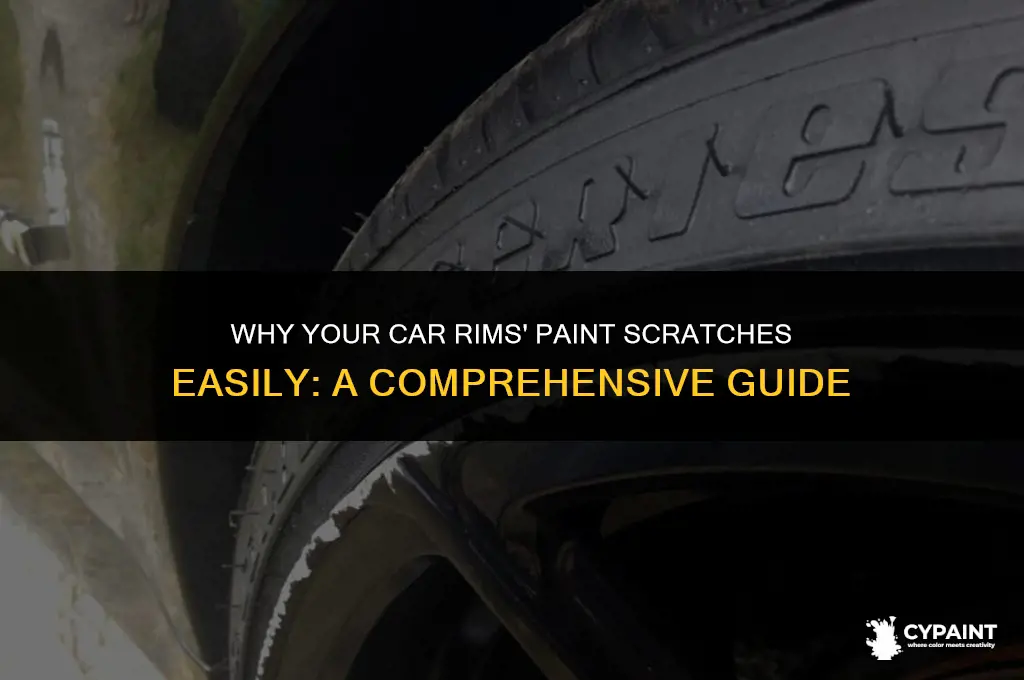why does the paint on my rims scratch so easily