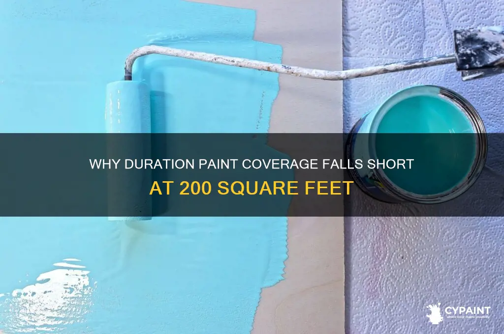 why is duration paint only lasting 200 square feet