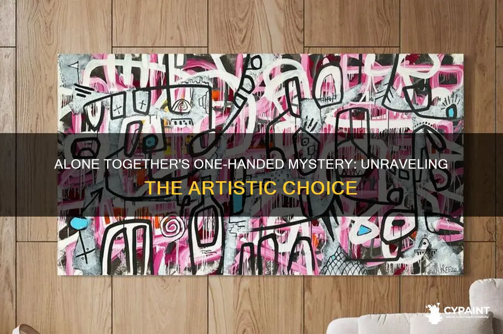 why is only one hand painted on alone together