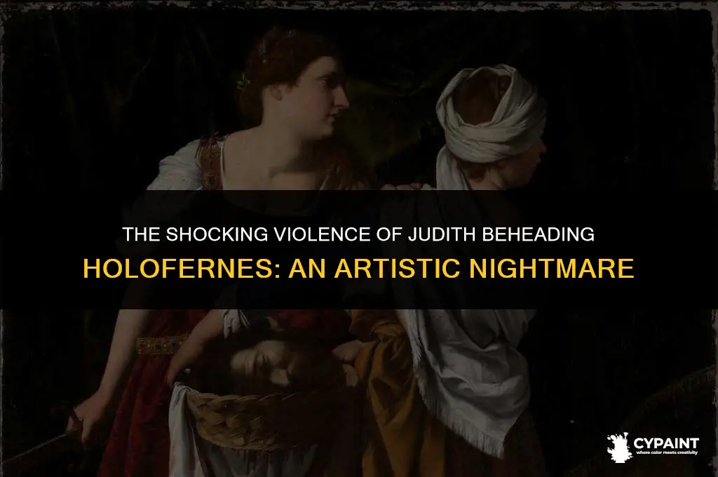 why is the painting of judith beheading holofernes so horrifying
