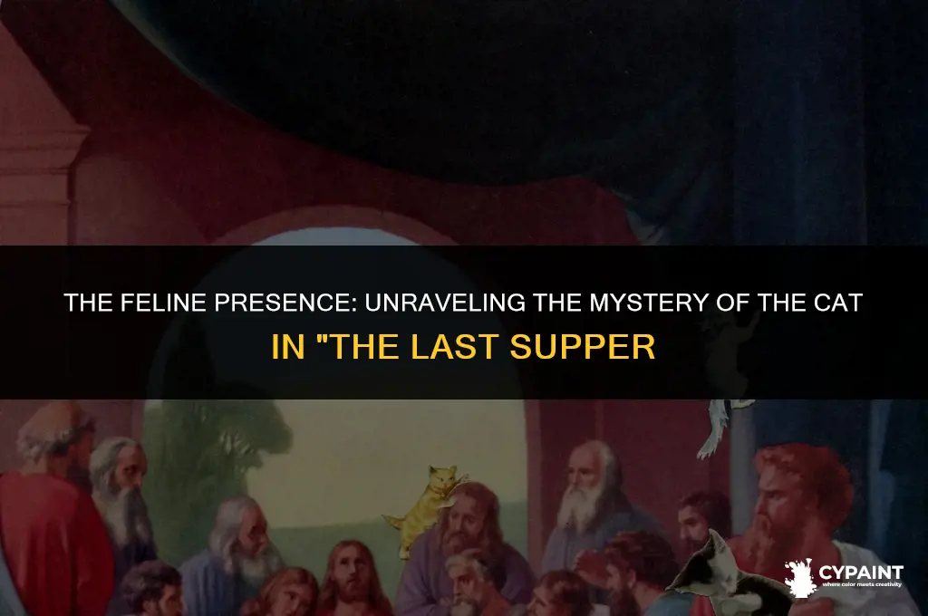 why is there a cat in the last supper painting