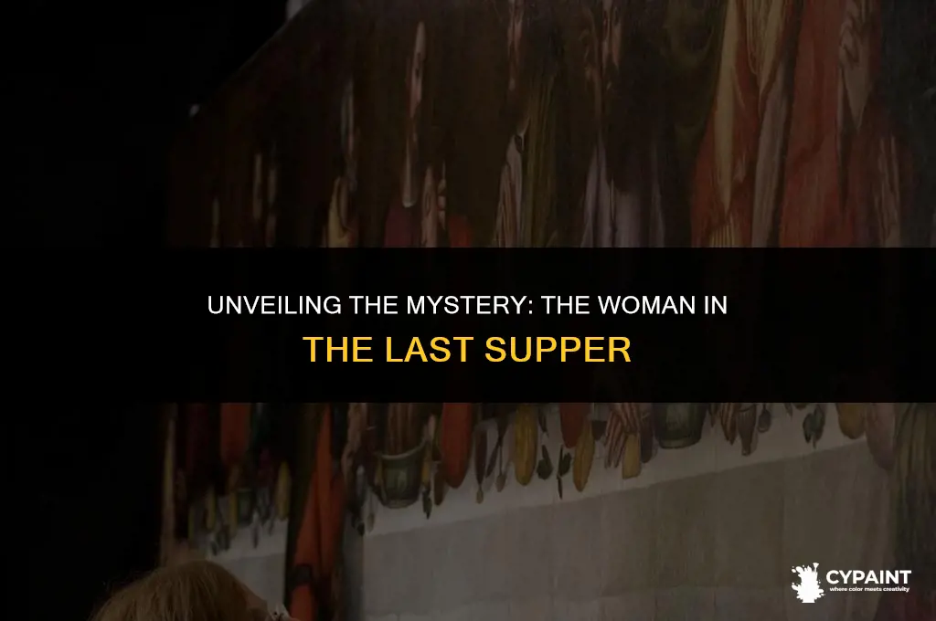 why is there a woman in the last supper painting